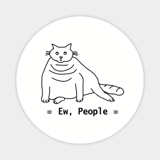 Ew People Chonky Cat Outline Magnet